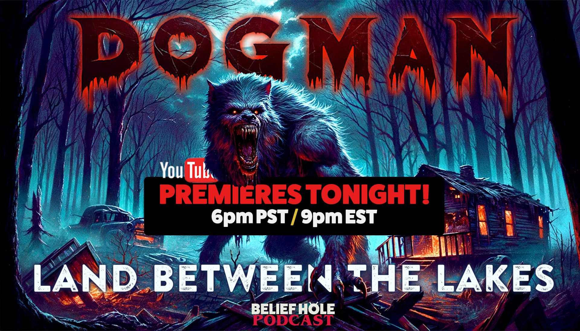 🔥🏕️Youtube Premiere TONIGHT: 9pm EST! Deadly Dogman of LBL! Join us in the Chat!